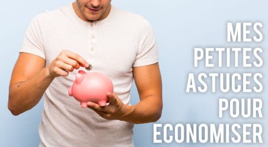 astuces pour faire des économies